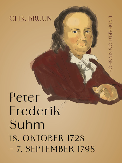 Peter Frederik Suhm, 18. oktober 1728 – 7. september 1798, Chr. Bruun