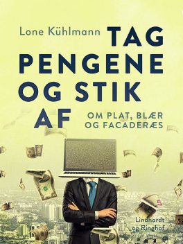 Tag pengene og stik af. Om plat, blær og facaderæs, Lone Kühlmann