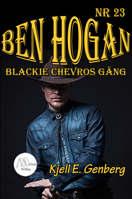 Ben Hogan – Nr 23 – Blackie Chevros gäng, Kjell E.Genberg