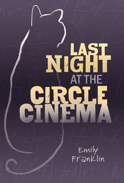 Last Night at the Circle Cinema, Emily Franklin