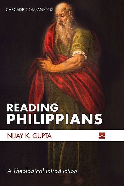 Reading Philippians, Nijay K. Gupta