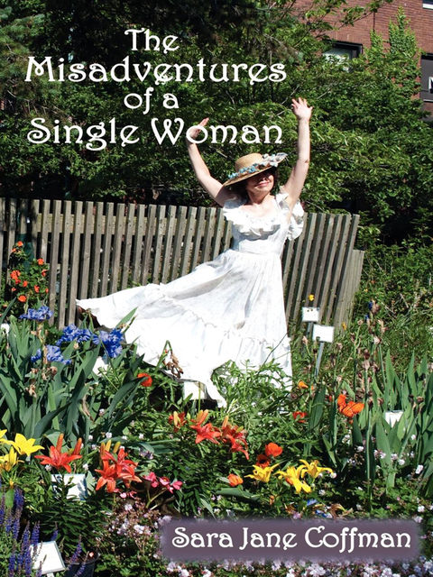 The Misadventures of a Single Woman, Sara Jane Coffman