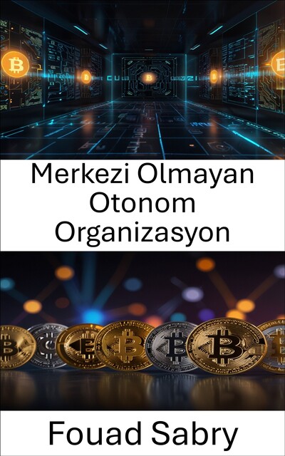 Merkezi Olmayan Otonom Organizasyon, Fouad Sabry