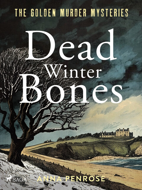 Dead Winter Bones: A suspenseful British crime mystery set in the Cornish countryside, Anna Penrose