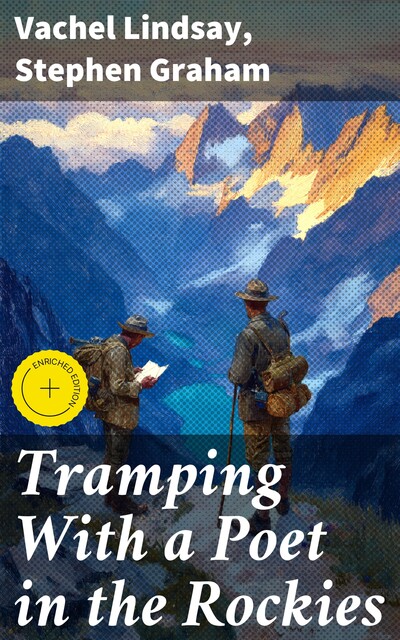 Tramping With a Poet in the Rockies, Vachel Lindsay, Stephen Graham