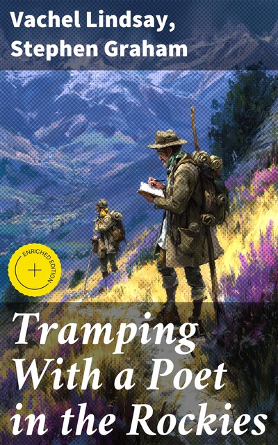 Tramping With a Poet in the Rockies, Vachel Lindsay, Stephen Graham