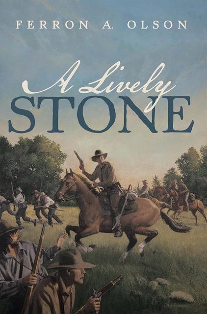 A Lively Stone, Ferron A.Olson