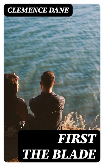 First the Blade, Clemence Dane