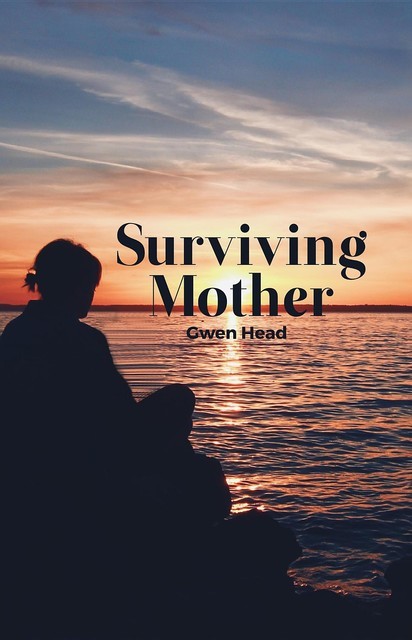 Surviving Mother, Gwen Head