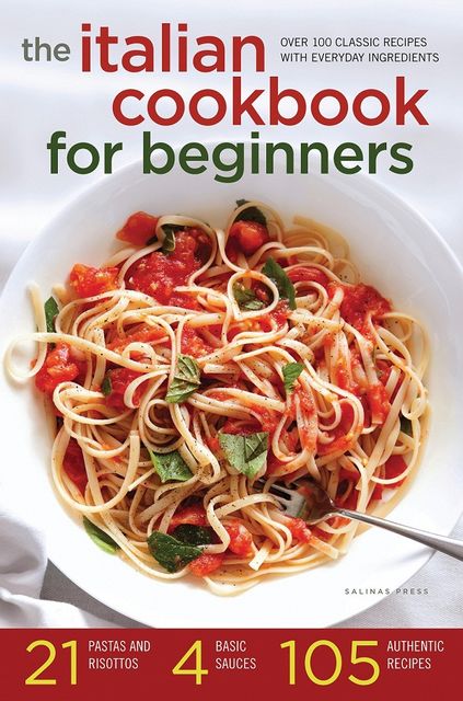 The Italian Cookbook for Beginners, Salinas Press