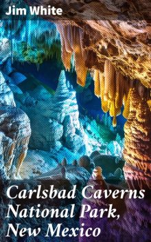 Carlsbad Caverns National Park, New Mexico, Jim White