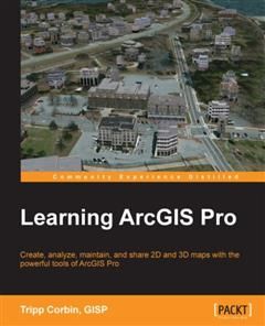 Learning ArcGIS Pro, GISP, Tripp Corbin