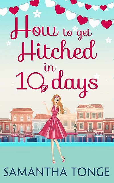 How to Get Hitched in Ten Days, Samantha Tonge