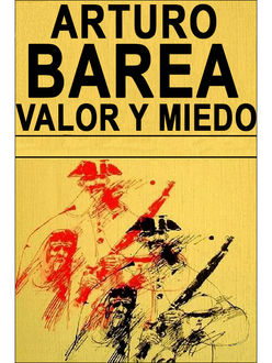 Valor Y Miedo, Arturo Barea
