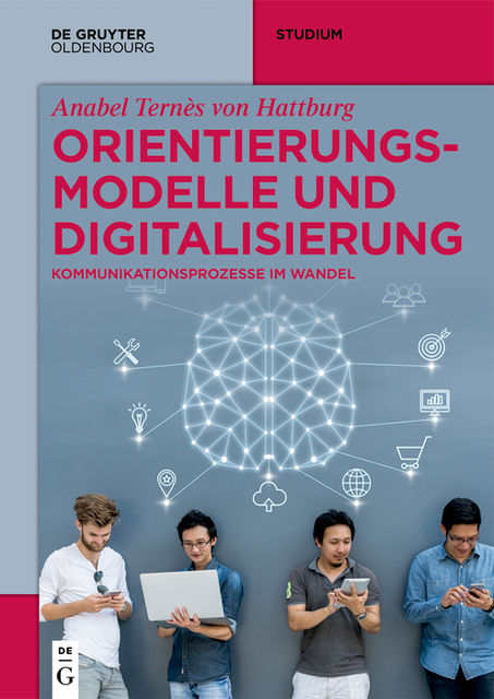 Orientierungsmodelle und Digitalisierung, Anabel Ternès von Hattburg