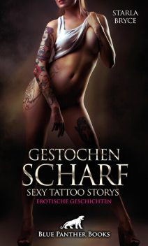 Gestochen scharf – Sexy Tattoo Storys | Erotische Geschichten, Starla Bryce
