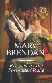 Rescued by the Forbidden Rake, Mary Brendan