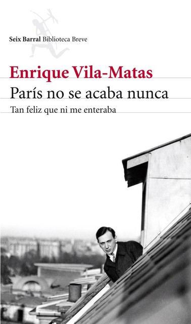 París no se acaba nunca, Enrique Vila-Matas
