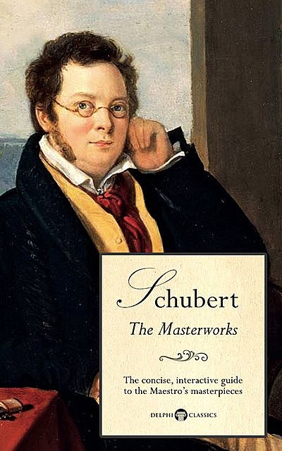 Delphi Masterworks of Franz Schubert (Illustrated), Peter Russell