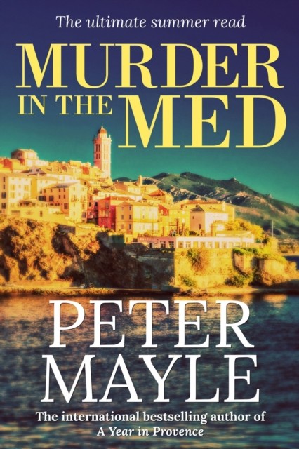 Murder in the Med, Peter Mayle