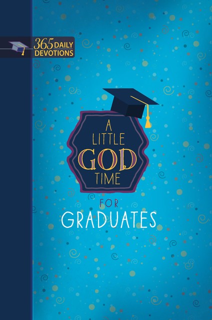 A Little God Time for Graduates, BroadStreet Publishing Group LLC