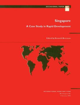 Singapore: a Case Study in Rapid Development, Kenneth Bercuson