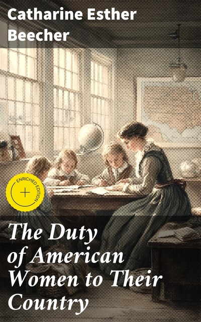 The Duty of American Women to Their Country, Catharine Esther Beecher