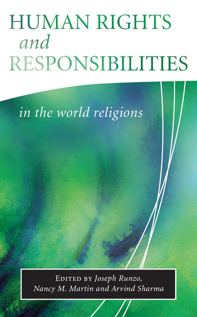 Human Rights and Responsibilities in the World Religions, Nancy Martin, Arvind Sharma, Joseph Runzo