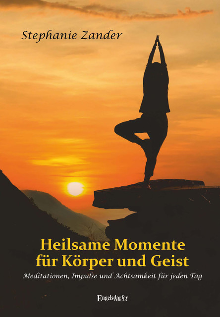 Heilsame Momente für Körper und Geist, Stephanie Zander