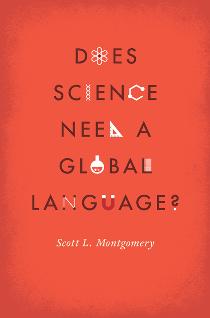 Does Science Need a Global Language, Scott Montgomery