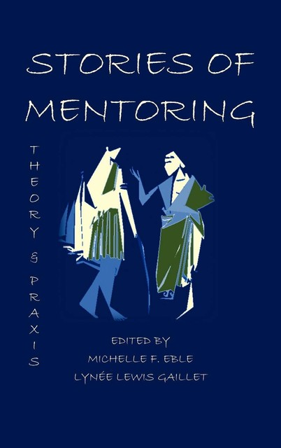 Stories of Mentoring, Lynée Lewis Gaillet, Michelle F. Eble