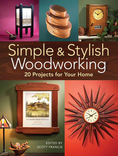 Simple & Stylish Woodworking, Scott Francis