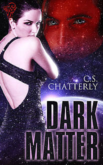 Dark Matter, C.S.Chatterly