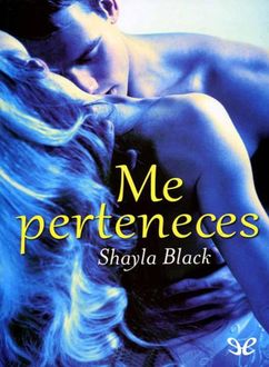 Me Perteneces, Shayla Black