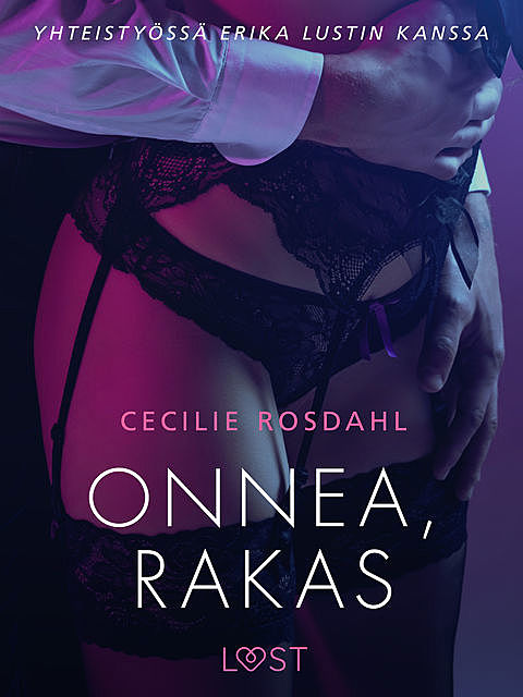 Onnea, rakas – Sexy erotica, Cecilie Rosdahl