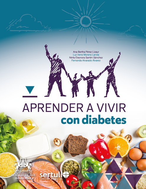 Aprender a vivir con diabetes, Ana Bertha Pérez Lizaur, Fernanda Alvarado Álvarez, Luz Irene Moreno Landa, Ninfa Eleonora Santini Sánchez