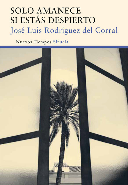 Solo amanece si estás despierto, José Luis Rodríguez del Corral