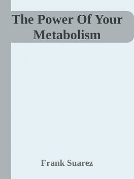 The Power Of Your Metabolism, Frank Suarez