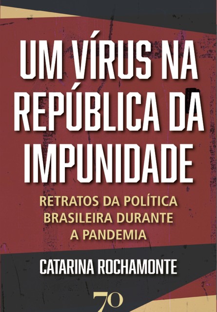 Um Vírus na República da Impunidade, Catarina Rochamonte