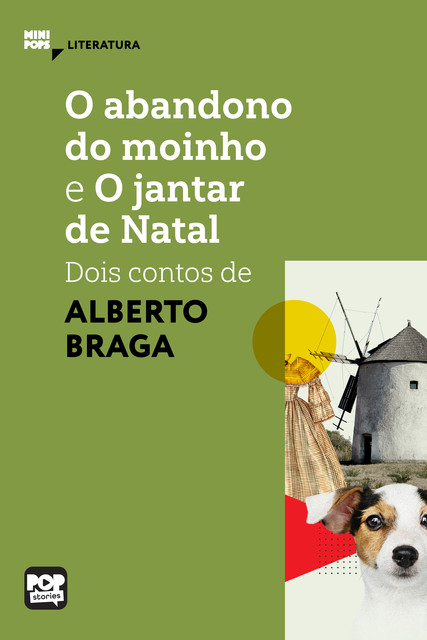 O abandono do moinho e O jantar de Natal: dois contos de Alberto Braga, Alberto Braga