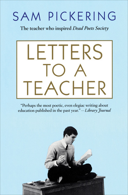 Letters to a Teacher, Sam Pickering