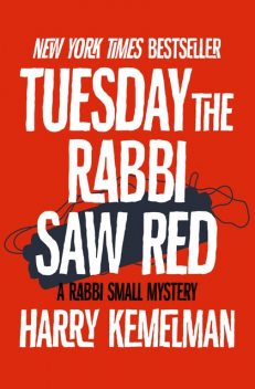Tuesday the Rabbi Saw Red, Harry Kemelman