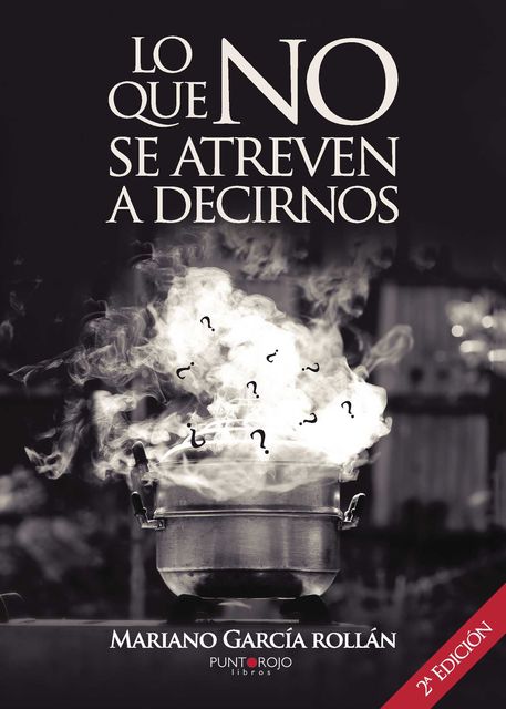 Lo que no se atreven a decirnos (segunda edición), Mariano García Rollán
