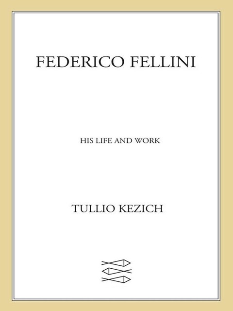 Federico Fellini, Tullio Kezich