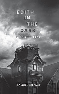 Edith in the Dark, Philip Meeks