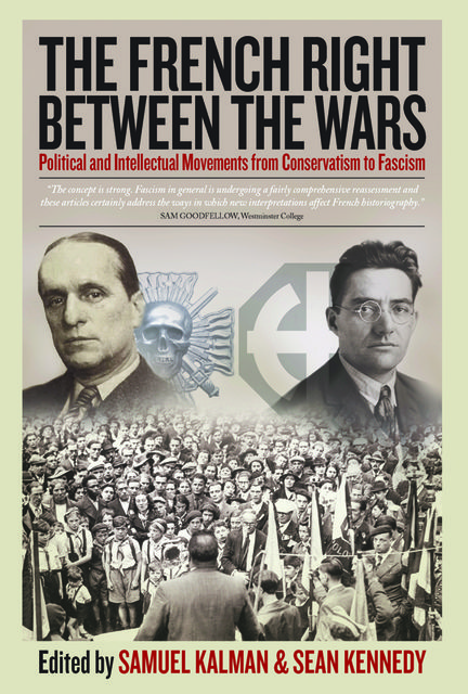 The French Right Between the Wars, Sean Kennedy, Samuel Kalman
