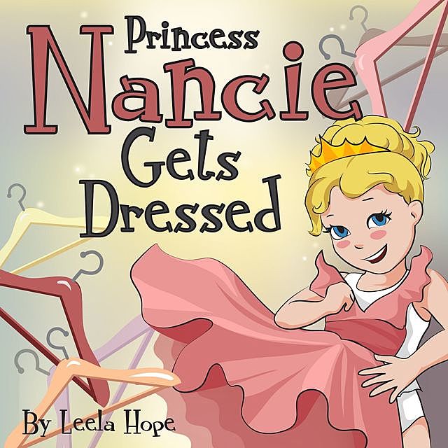 Princess Nancie Gets Dressed, Leela Hope