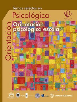 Temas selectos en orientación psicológica Vol. VII, Antonio Tena Suck