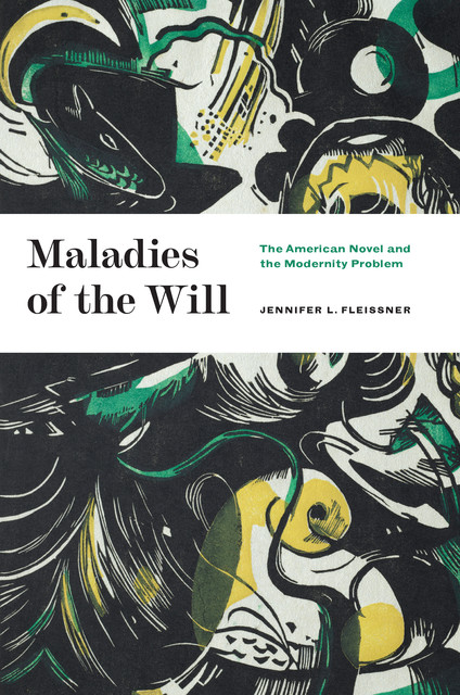 Maladies of the Will, Jennifer L. Fleissner