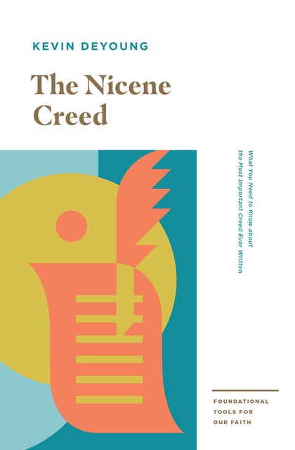 The Nicene Creed, Kevin DeYoung